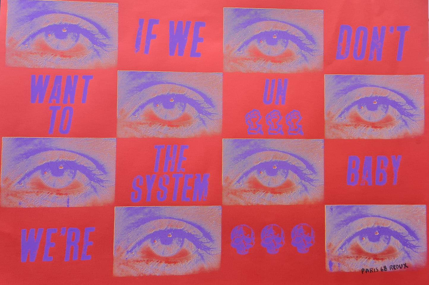 If we don't want to unfuck the system - Paris 68 (50cm x 70cm)